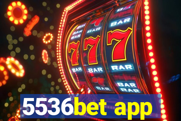 5536bet app