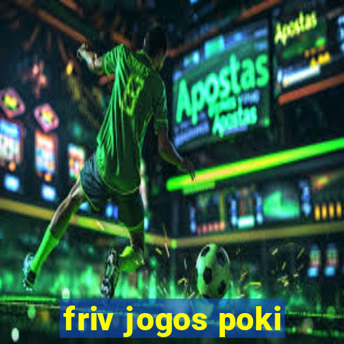 friv jogos poki