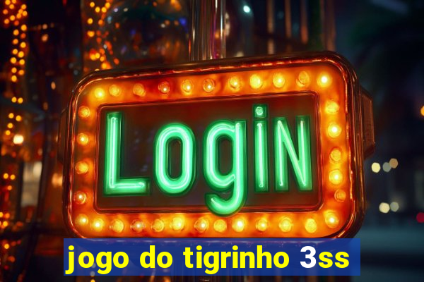 jogo do tigrinho 3ss