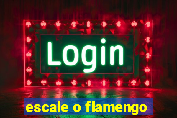 escale o flamengo