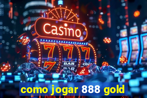 como jogar 888 gold