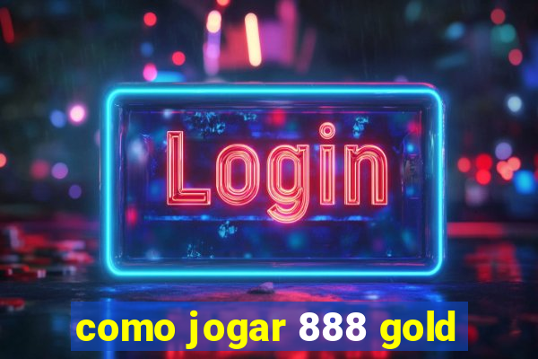 como jogar 888 gold