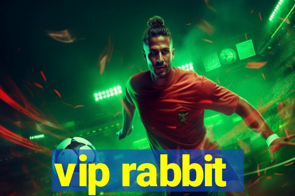 vip rabbit