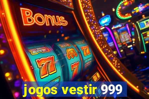 jogos vestir 999