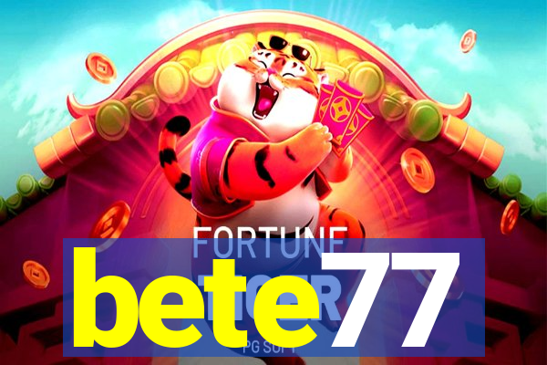 bete77