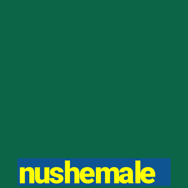 nushemale