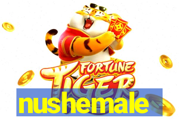 nushemale