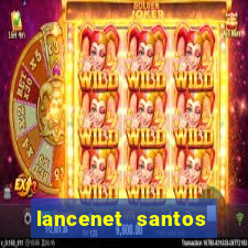 lancenet santos futebol clube