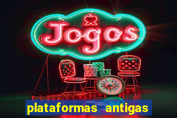 plataformas antigas de jogos slots