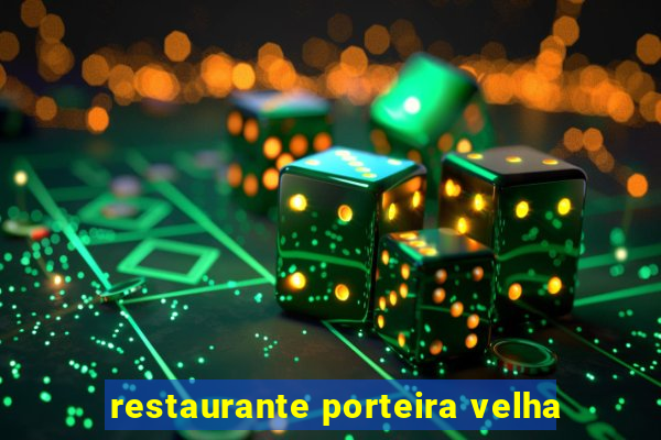 restaurante porteira velha