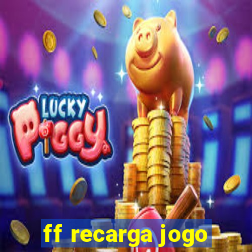 ff recarga jogo