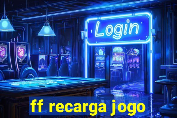 ff recarga jogo