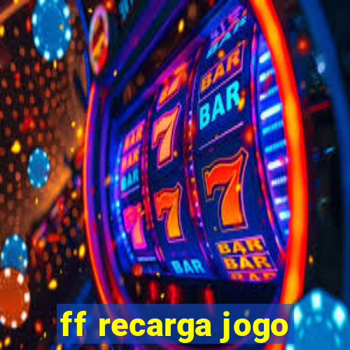 ff recarga jogo