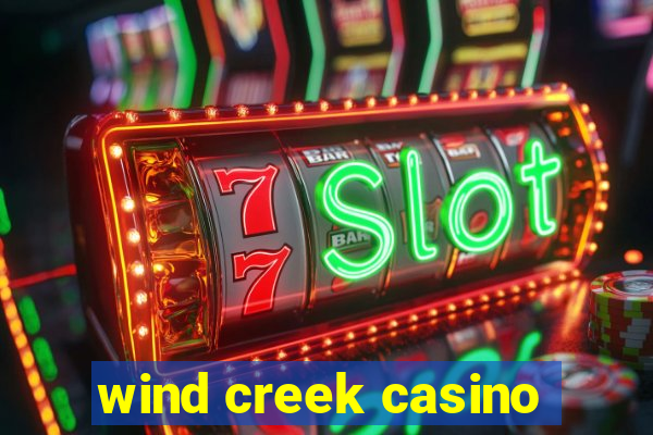 wind creek casino