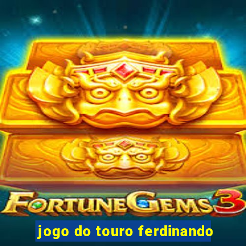 jogo do touro ferdinando