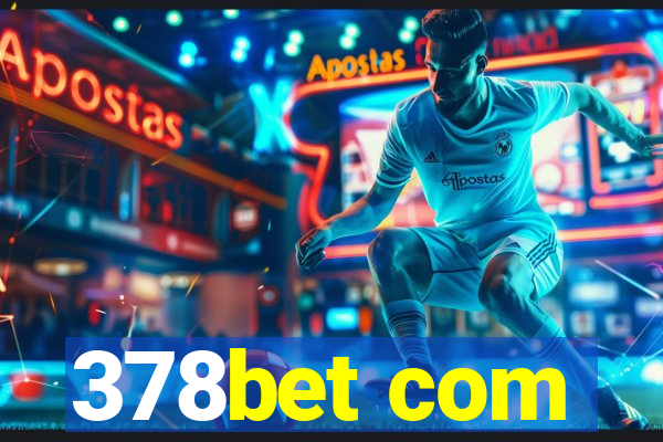 378bet com