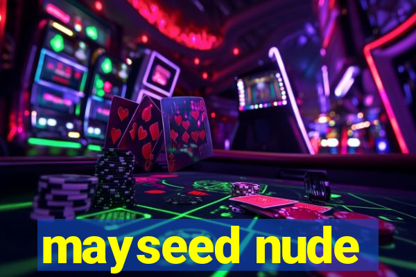 mayseed nude