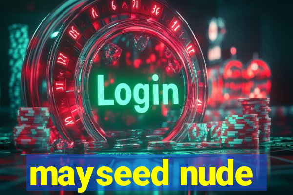 mayseed nude