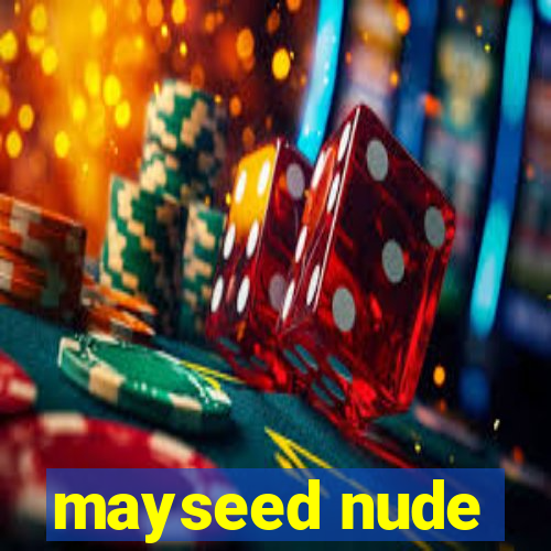 mayseed nude