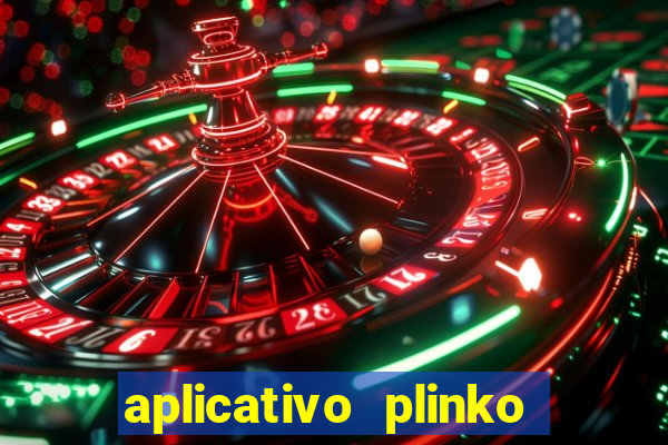 aplicativo plinko paga mesmo