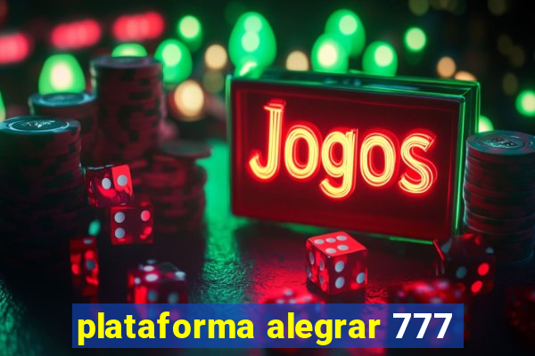 plataforma alegrar 777