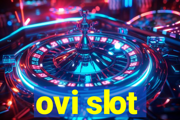 ovi slot