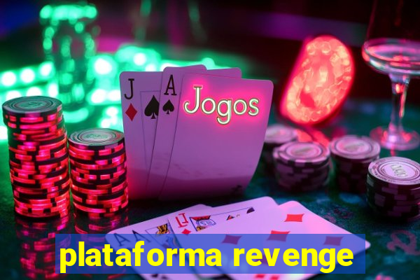 plataforma revenge