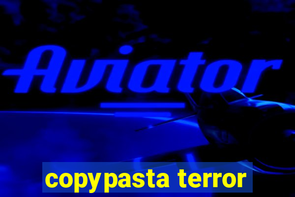 copypasta terror