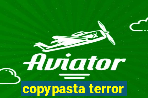 copypasta terror