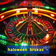 haloween bruxas - slots 777