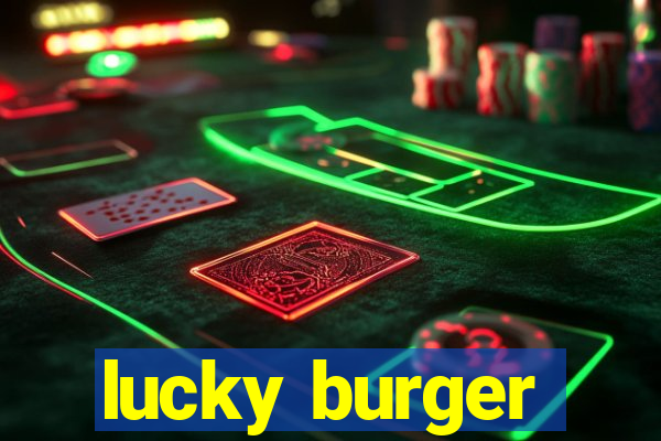 lucky burger