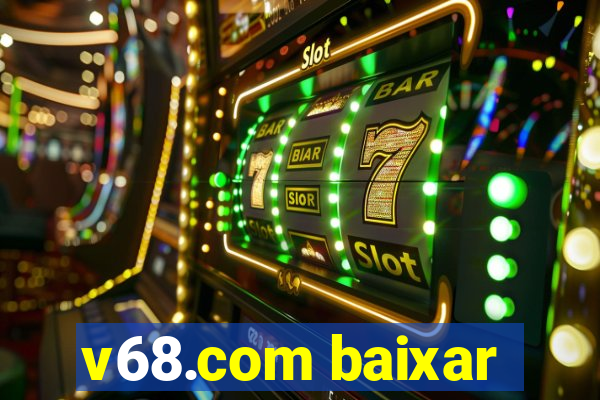 v68.com baixar