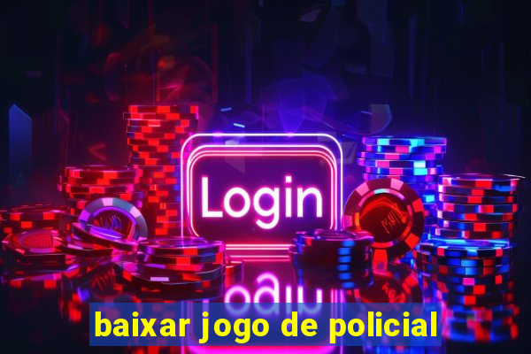 baixar jogo de policial