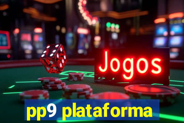 pp9 plataforma