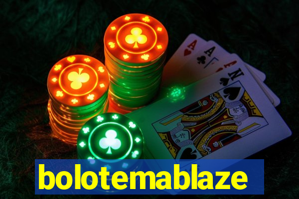 bolotemablaze