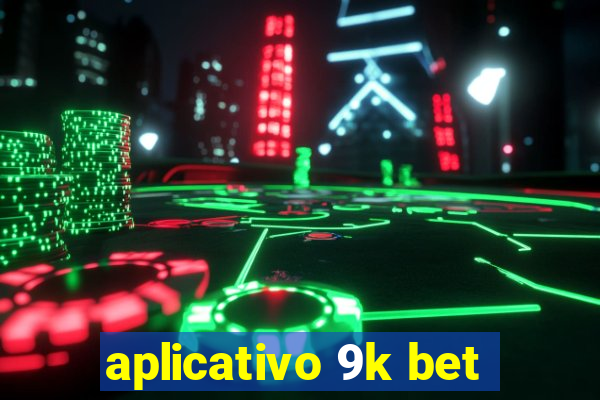 aplicativo 9k bet