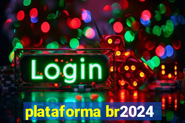 plataforma br2024