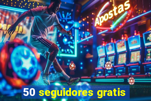 50 seguidores gratis