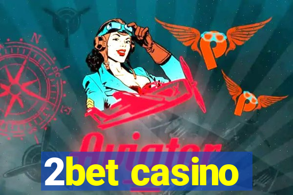 2bet casino