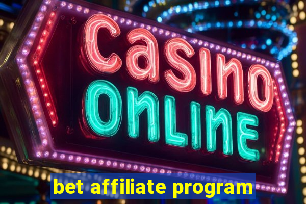 bet affiliate program