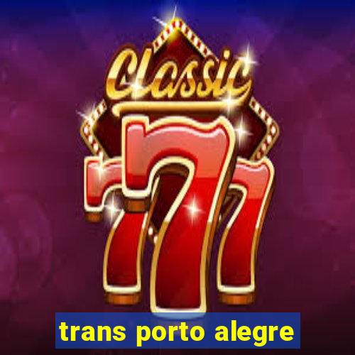 trans porto alegre