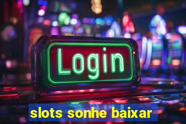 slots sonhe baixar