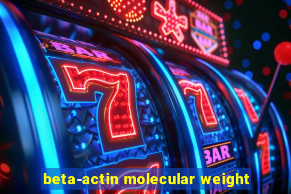 beta-actin molecular weight