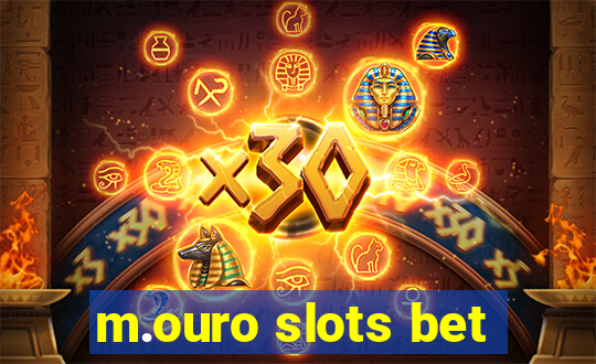 m.ouro slots bet