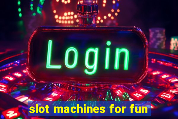 slot machines for fun