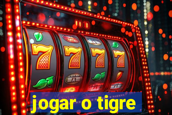 jogar o tigre