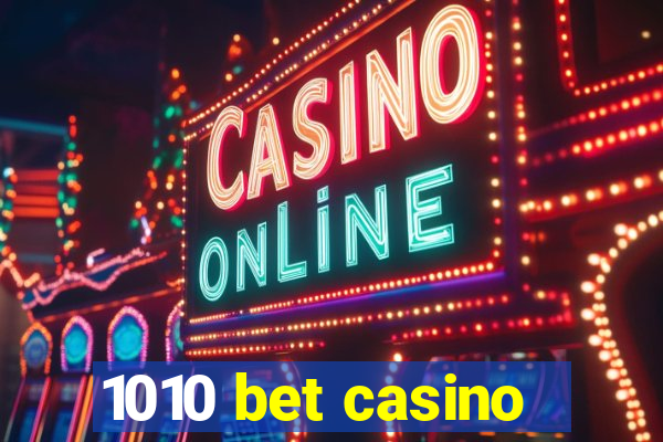 1010 bet casino