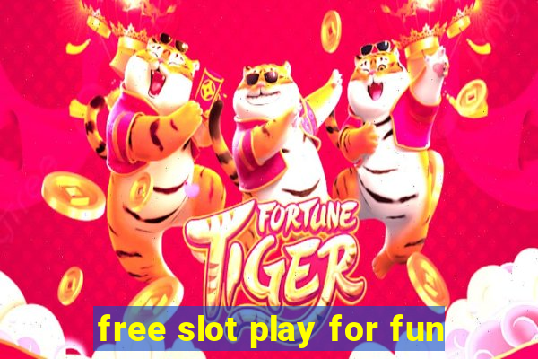 free slot play for fun