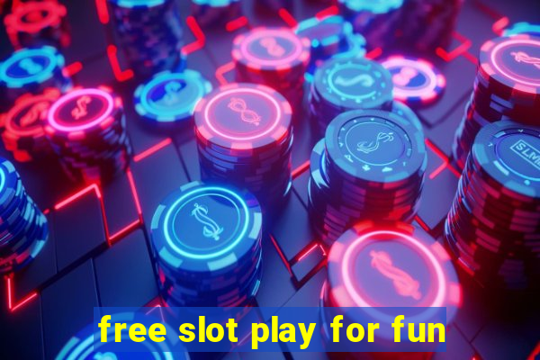 free slot play for fun