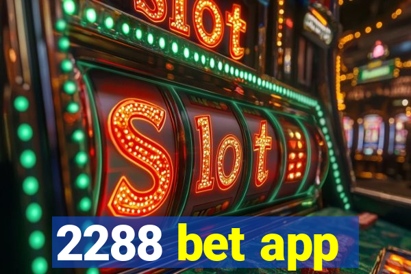 2288 bet app